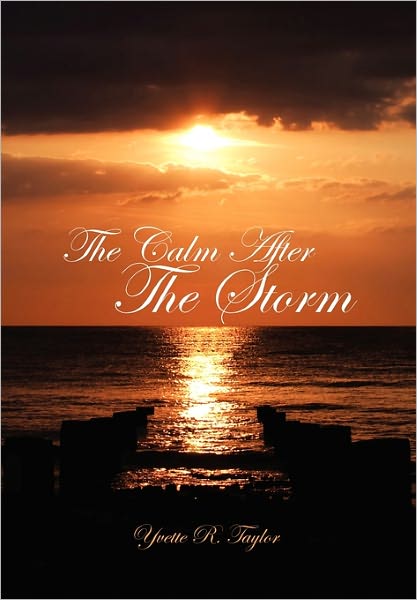 Cover for Yvette R. Taylor · The Calm After the Storm (Hardcover Book) (2011)