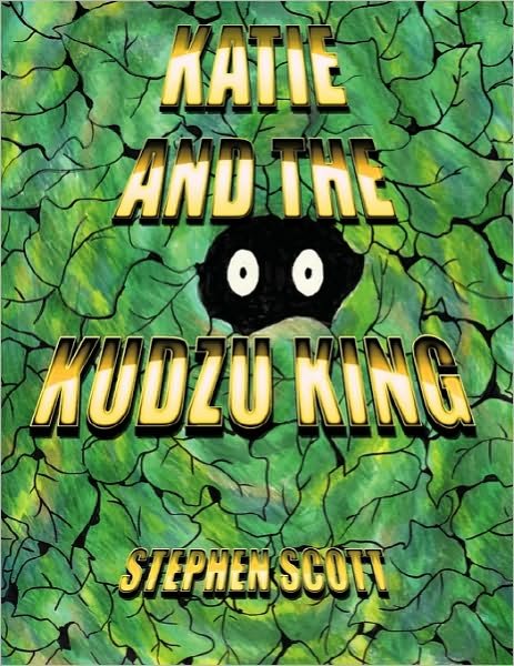 Cover for Stephen Scott · Katie and the Kudzu King (Paperback Book) (2010)