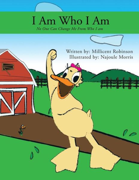 Cover for Millicent Robinson · I Am Who I Am: No One Can Change Who I Am (Paperback Book) (2011)