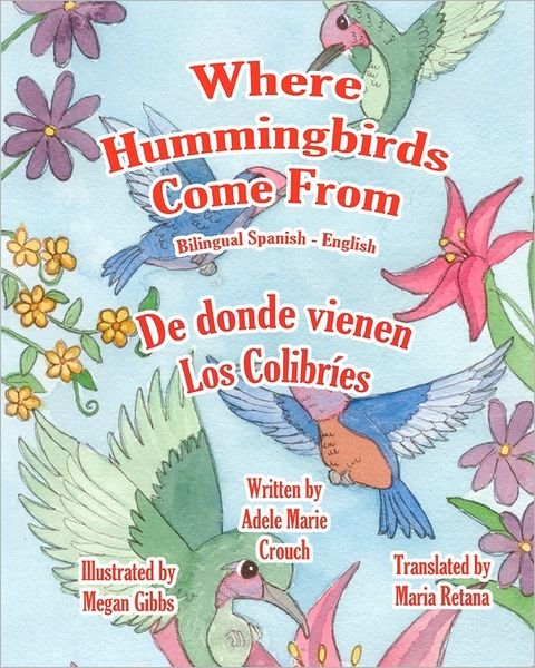 Cover for Adele Marie Crouch · Where Hummingbirds Come from Bilingual Spanish English (Paperback Bog) [Spanish, Bilingual edition] (2011)