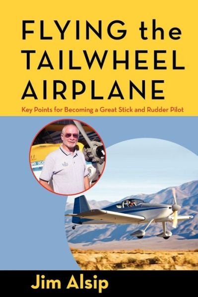 Cover for Jim Alsip · Flying the Tail Wheel Airplane (Paperback Book) (2012)