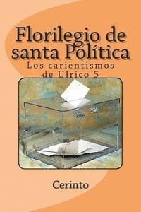 Cover for Cerinto · Florilegio De Santa Politica: Los Carientismos De Ulrico 5 (Paperback Book) (2011)