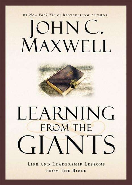 Learning from the Giants: Life and Leadership Lessons from the Bible - John C. Maxwell - Libros - John Murray Press - 9781473608771 - 13 de noviembre de 2014