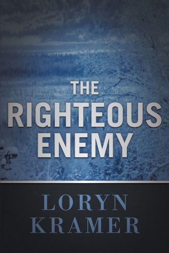 Cover for Loryn Kramer · The Righteous Enemy (Paperback Book) (2012)