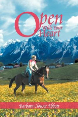 Cover for Barbara Clouser Abbott · Open Wide Your Heart (Paperback Book) (2012)