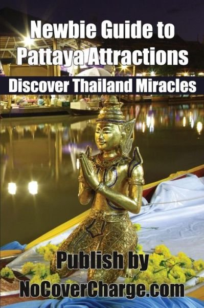 Cover for Paradee Muenthaisong · Newbie Guide to Pattaya Attractions: Discover Thailand Miracles (Discover Thailand's Miracles) (Volume 8) (Paperback Book) (2012)