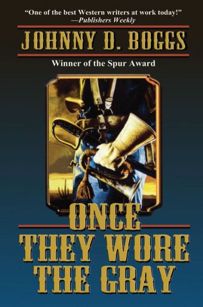 Cover for Johnny D. Boggs · Once They Wore the Gray (Paperback Book) (2013)