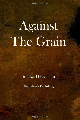 Cover for Joris-karl Huysmans · Against the Grain (Pocketbok) (2012)