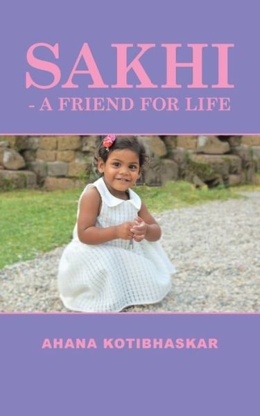 Cover for Ahana Kotibhaskar · Sakhi - a Friend for Life (Taschenbuch) (2016)