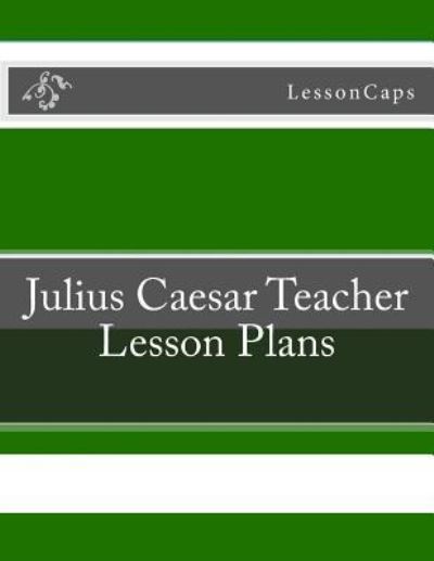 Cover for Lessoncaps · Julius Caesar Teacher Lesson Plans (Paperback Book) (2013)