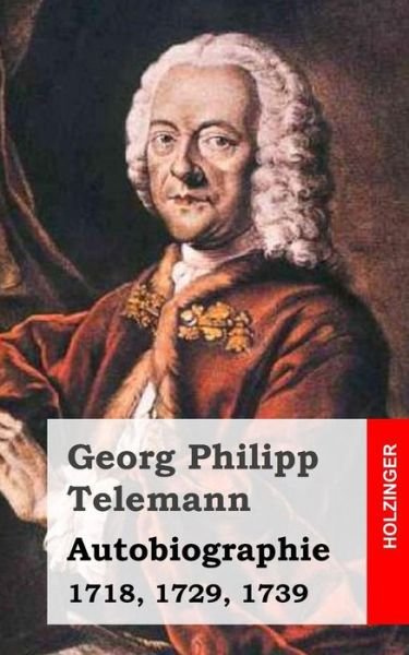 Cover for Georg Philipp Telemann · Autobiographie: 1718, 1729, 1739 (Paperback Book) (2013)