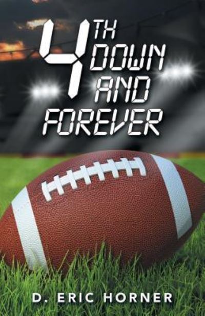 Cover for D Eric Horner · 4Th Down and Forever (Paperback Book) (2019)