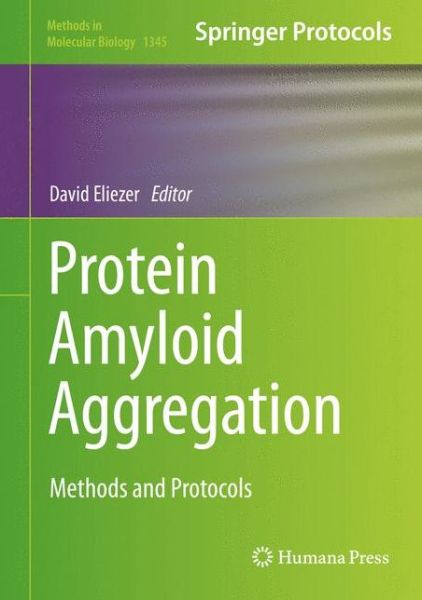 Cover for Protein Amyloid Aggregation: Methods and Protocols - Methods in Molecular Biology (Hardcover Book) [1st ed. 2016 edition] (2015)