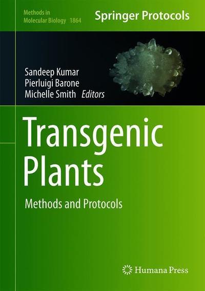 Transgenic Plants: Methods and Protocols - Methods in Molecular Biology - Kumar - Books - Humana Press Inc. - 9781493987771 - November 11, 2018