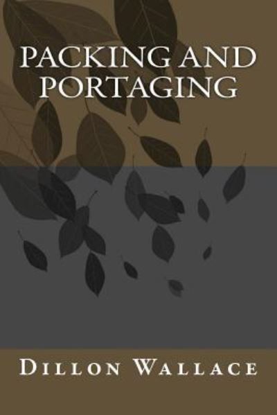 Cover for Dillon Wallace · Packing and Portaging (Paperback Book) (2014)