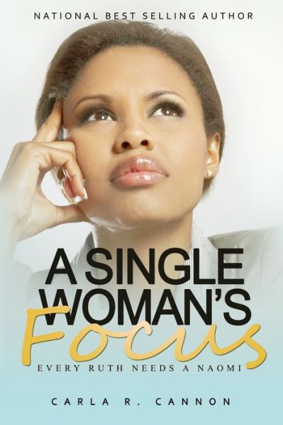 Cover for Carla Cannon · A Single Woman's Focus: Every Ruth Needs a Naomi (Paperback Book) (2014)