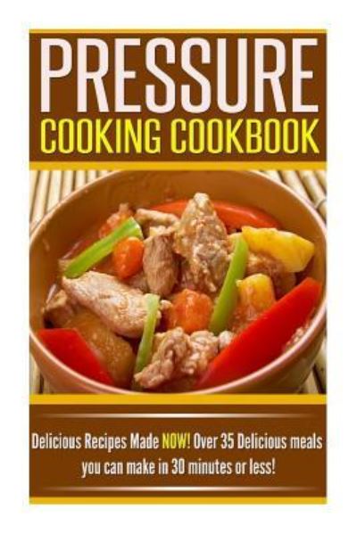 Cover for Angie Williams · Pressure Cooking Cookbook (Paperback Book) (2014)