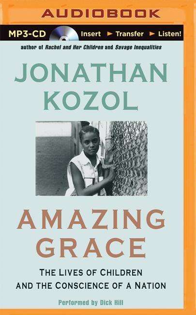 Cover for Jonathan Kozol · Amazing Grace: the Lives of Children and the Conscience of a Nation (MP3-CD) (2015)