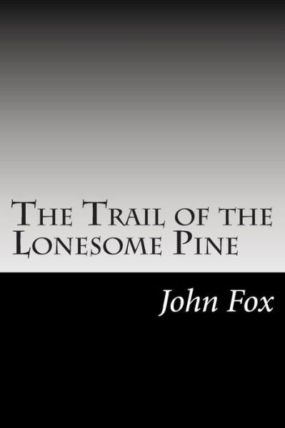 Cover for John Fox · The Trail of the Lonesome Pine (Taschenbuch) (2014)