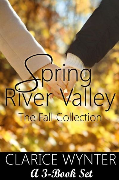 Cover for Clarice Wynter · Spring River Valley: the Fall Collection (Paperback Book) (2015)