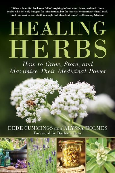 Cover for Dede Cummings · Healing Herbs: How to Grow, Store, and Maximize Their Medicinal Power (Paperback Bog) [Reissue, New edition, Second edition] (2024)