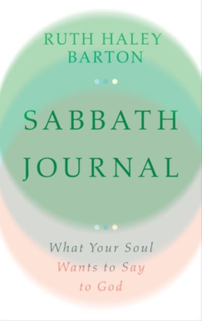 Cover for Ruth Haley Barton · Sabbath Journal – What Your Soul Wants to Say to God (Hardcover Book) (2023)