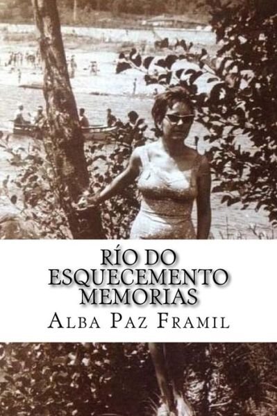 Cover for Alba Paz Framil · Rio Do Esquecemento, Memorias (Pocketbok) (2015)