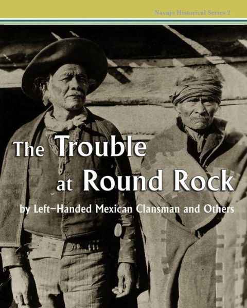 Cover for Left-handed Mexican Clansman · The Trouble at Round Rock: by Left-handed Mexican Clansman and Others (Paperback Book) (2015)