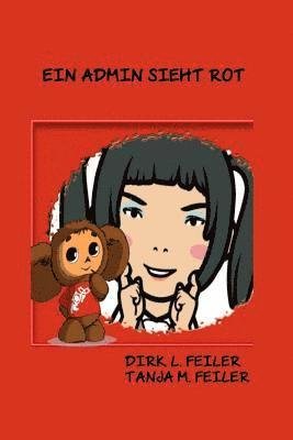 Cover for T Tanja M Feiler F · Ein Admin Sieht Rot (Pocketbok) (2015)
