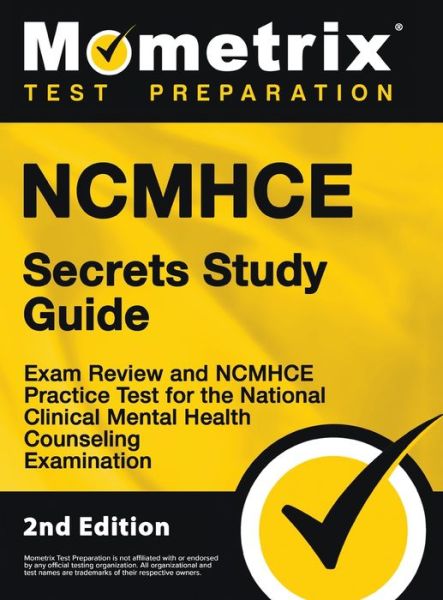 NCMHCE Secrets Study Guide - Exam Review and NCMHCE Practice Test for the National Clinical Mental Health Counseling Examination - Mometrix Test Prep - Books - Mometrix Media LLC - 9781516718771 - March 16, 2020