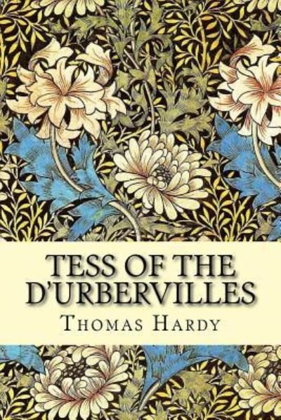 Tess of the d'Urbervilles - Thomas Hardy - Books - Createspace Independent Publishing Platf - 9781522942771 - December 27, 2015