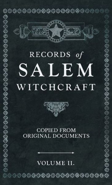 Cover for Anon · Records of Salem Witchcraft - Copied from Original Documents - Volume II. (Inbunden Bok) (2022)