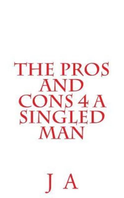 Cover for J a · The Pros and Cons 4 a Singled Man (Paperback Bog) (2016)