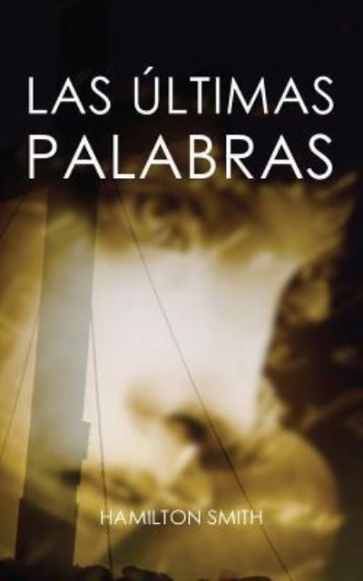 Cover for Hamilton Smith · Las ultimas palabras (Pocketbok) (2016)