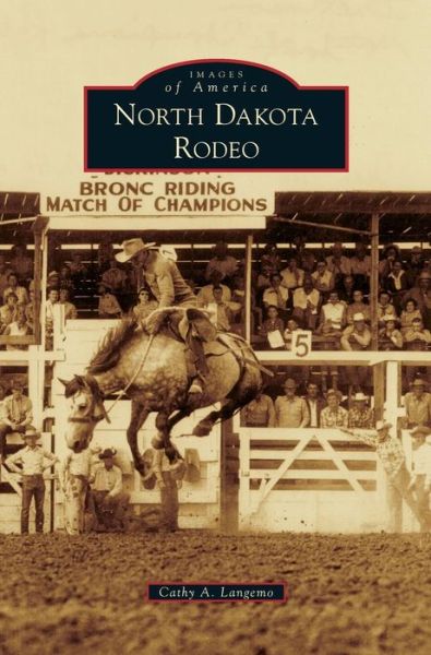 Cover for Cathy A Langemo · North Dakota Rodeo (Hardcover Book) (2011)