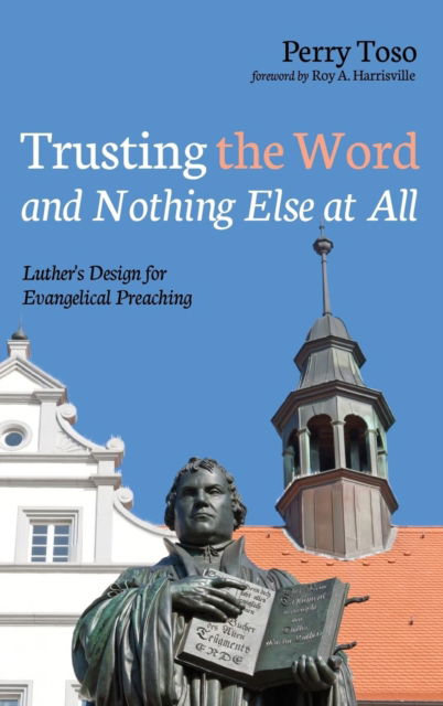 Cover for Perry Toso · Trusting the Word and Nothing Else at All (Hardcover Book) (2018)