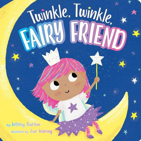 Cover for Jeffrey Burton · Twinkle, Twinkle, Fairy Friend - Twinkle, Twinkle (Board book) (2019)