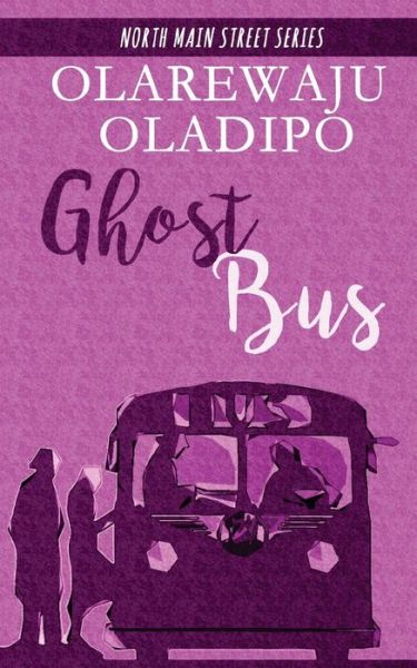 Cover for Olarewaju Oladipo · Ghost Bus (Paperback Book) (2016)