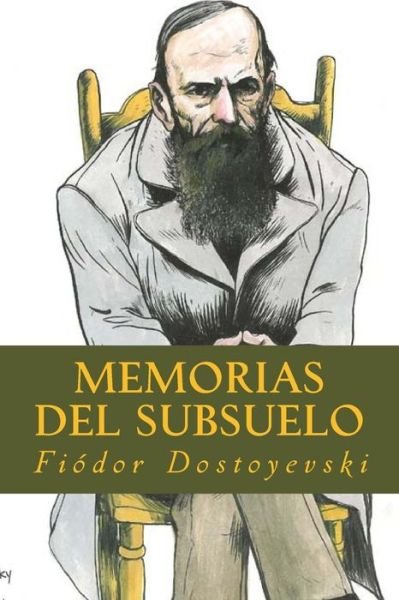 Memorias del Subsuelo - Fyodor Dostoyevsky - Bøger - Createspace Independent Publishing Platf - 9781535416771 - 27. juli 2016