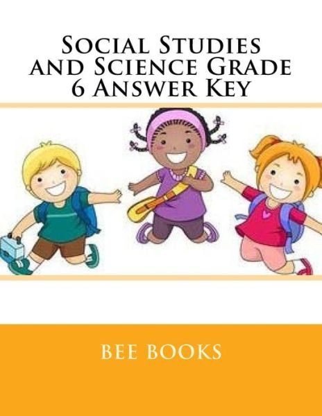 Social Studies and Science Grade 6 Answer Key - Bee Books - Bøger - Createspace Independent Publishing Platf - 9781537483771 - 3. september 2016