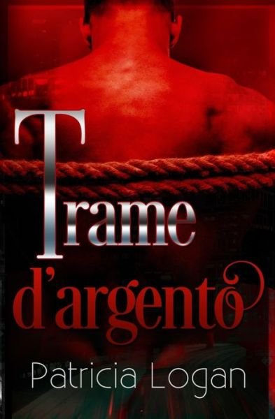 Cover for Patricia Logan · Trame d'argento (Paperback Book) (2016)