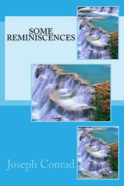 Some Reminiscences - Joseph Conrad - Livros - Createspace Independent Publishing Platf - 9781542388771 - 6 de janeiro de 2017