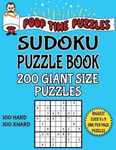 Cover for Poop Time Puzzles · Poop Time Puzzles Sudoku Puzzle Book, 200 Giant Size Puzzles, 100 Hard and 100 Extra Hard (Taschenbuch) (2017)