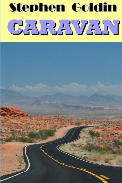 Caravan - Stephen Goldin - Books - CreateSpace Independent Publishing Platf - 9781542601771 - January 18, 2017