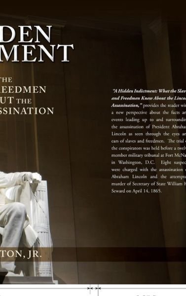 Cover for Walton, Frazer, Jr · A Hidden Indictment: What the Slaves and Freedmen Knew About the Lincoln Assassination (Hardcover Book) (2020)