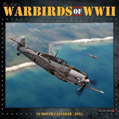 Cover for Willow Creek Press · Warbirds of WWII 2024 12 X 12 Wall Calendar (Calendar) (2023)