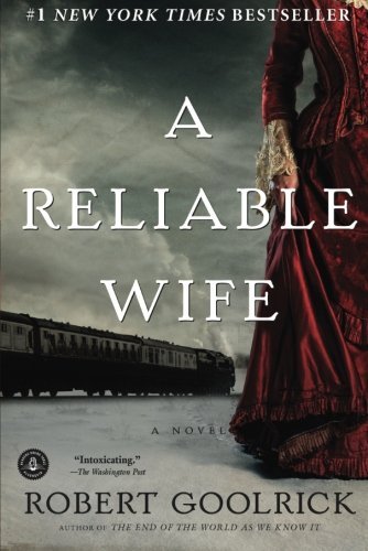 A Reliable Wife - Robert Goolrick - Books - Algonquin Books - 9781565129771 - January 5, 2010
