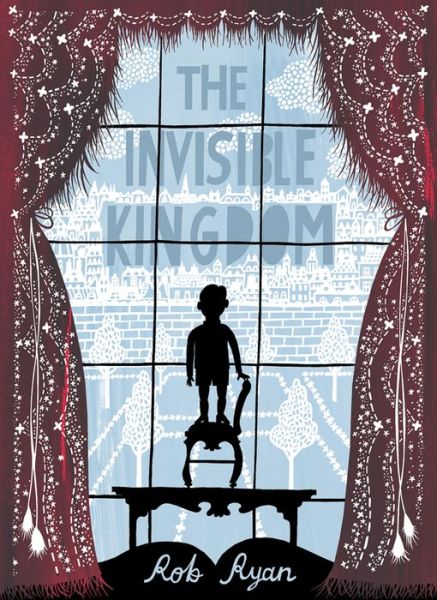 Cover for Rob Ryan · The Invisible Kingdom (Hardcover Book) (2016)