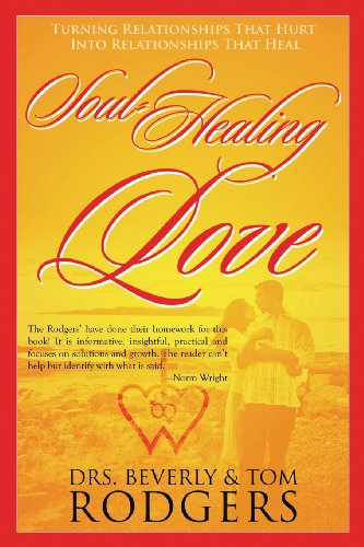 Soul-healing Love - Dr. Beverly Rodgers - Kirjat - Selah Publishing Group, LLC - 9781589301771 - keskiviikko 6. maaliskuuta 2013