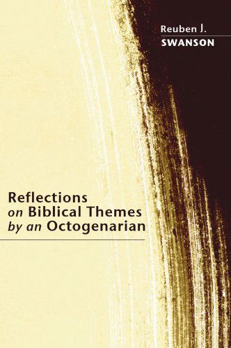 Cover for Reuben J. Swanson · Reflections on Biblical Themes by an Octogenarian: (Paperback Book) (2007)